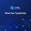 Khóa học lập trình TypeScript