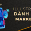 Học phần 3: Illustrator dành cho Marketing