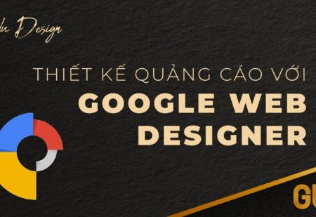 Học phần 3: Thiết kế quảng cáo tương tác với Google Web Designer