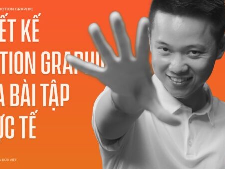 Học phần 4: Chữa bài thiết kế video motion quảng cáo Shopee từ A-Z