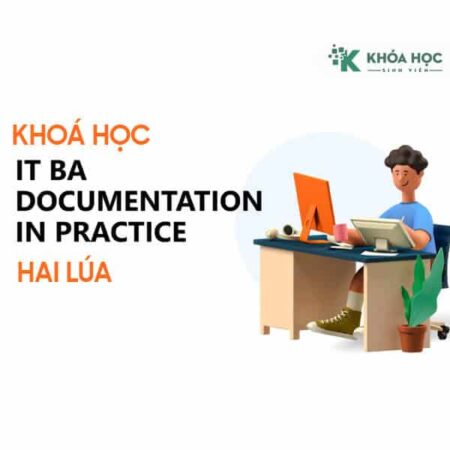 Khóa học Business Analyst Documentation In Practice (IT) Cùng Hai Lúa