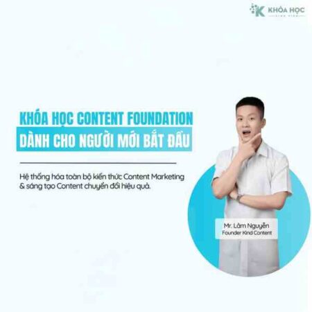 Khóa Học Content Marketing Foundation Cho Người Mới Bắt Đầu
