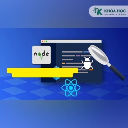 Khóa Học Debugs Với Lập Trình Website sử dụng React/Node.J Cùng Hoidanit