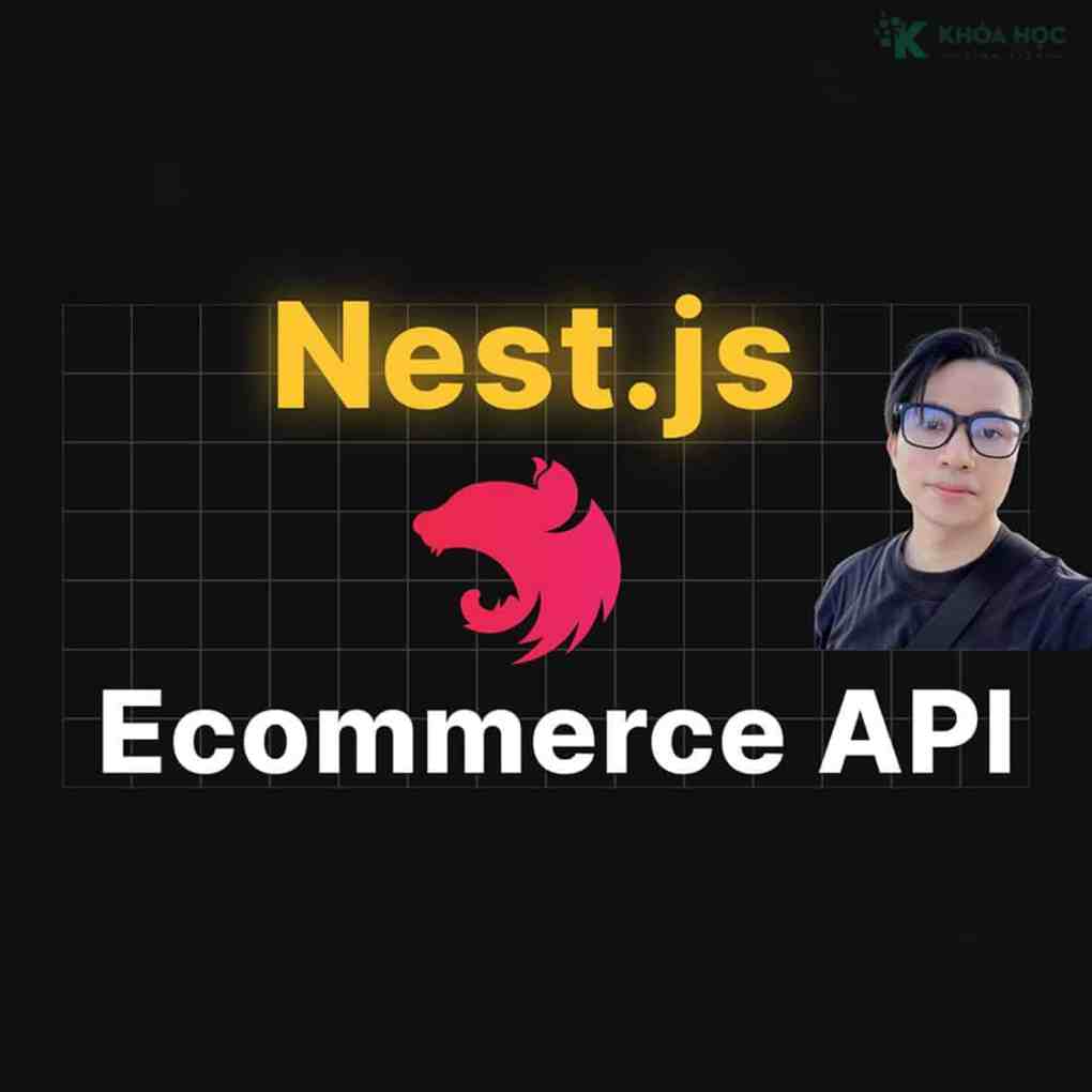 Khóa Học Dư Thanh Được – Nest.js Super: Dự Án Ecommerce API Tích Hợp Thanh Toán Online Khóa Học Dư Thanh Được – Nest.js Super: Dự Án Ecommerce API Tích Hợp Thanh Toán Online