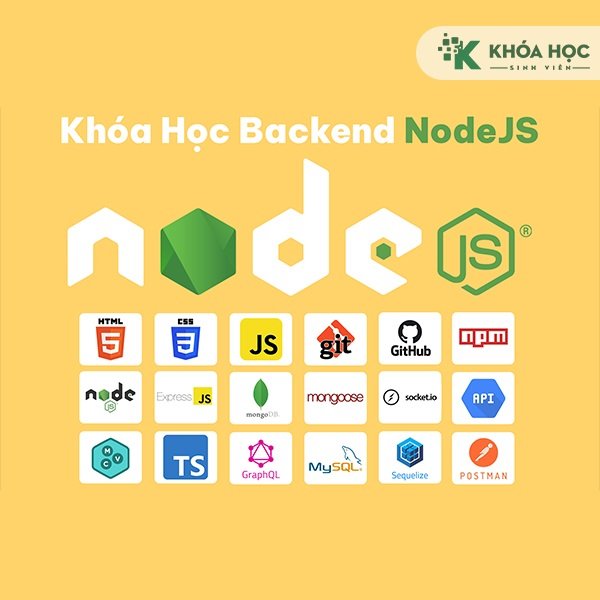 Khóa Học: Lập Trình Back-end NodeJS (Cơ Bản Tới Nâng Cao) - Khóa học uy tín