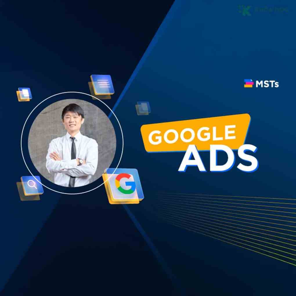Khóa Học Quảng Cáo Google Search Cho Người Mới Cùng Mstacademy Khóa Học Quảng Cáo Google Search Cho Người Mới Cùng Mstacademy