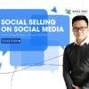 Khóa Học Social Selling On Social Media – Bán Hàng Qua Mạng Xã Hội (B2B)