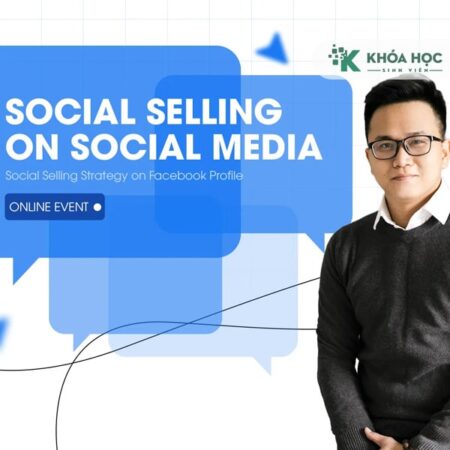 Khóa Học Social Selling On Social Media – Bán Hàng Qua Mạng Xã Hội (B2B)