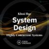 Khóa Học System Design Highly Concurrent Systems Cùng Roninhub