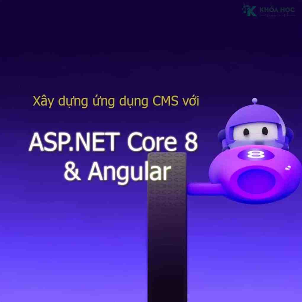 Khóa Học Xây Dựng Ứng Dụng CMS Với ASPNET Core 80 + Angular Cùng Tedu Khóa Học Xây Dựng Ứng Dụng CMS Với ASPNET Core 80 + Angular Cùng Tedu