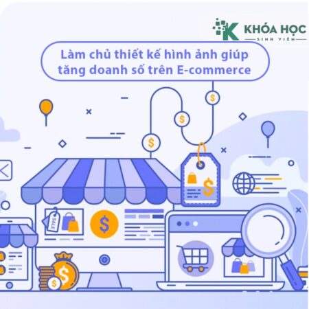 Làm chủ thiết kế hình ảnh giúp tăng doanh số trên E-commerce