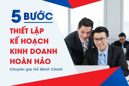 5 Bước Thiết Lập Kế Hoạch Kinh Doanh Hoàn Hảo