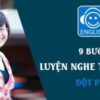 9 BƯỚC LUYỆN NGHE TIẾNG ANH ĐỘT PHÁ