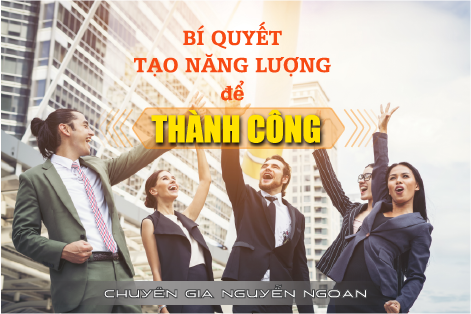 Bí Quyết Tạo Năng Lượng Để Thành Công