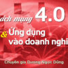 Cách Mạng 4.0 Và Ứng Dụng Vào Doanh Nghiệp