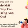 CHA MẸ MẤT GỐC CÙNG CON HỌC TIẾNG ANH TẠI NHÀ