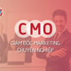 CMO - Giám Đốc Marketing Chuyên Nghiệp