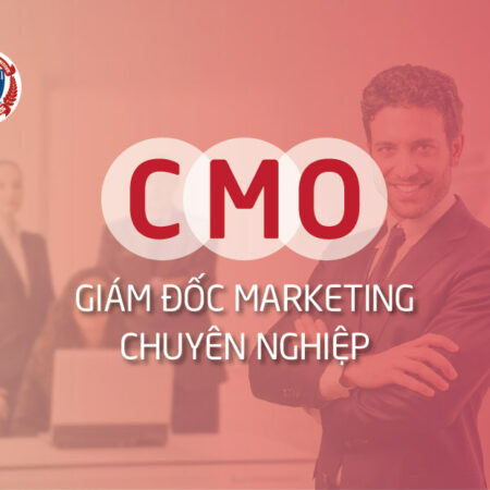 CMO - Giám Đốc Marketing Chuyên Nghiệp