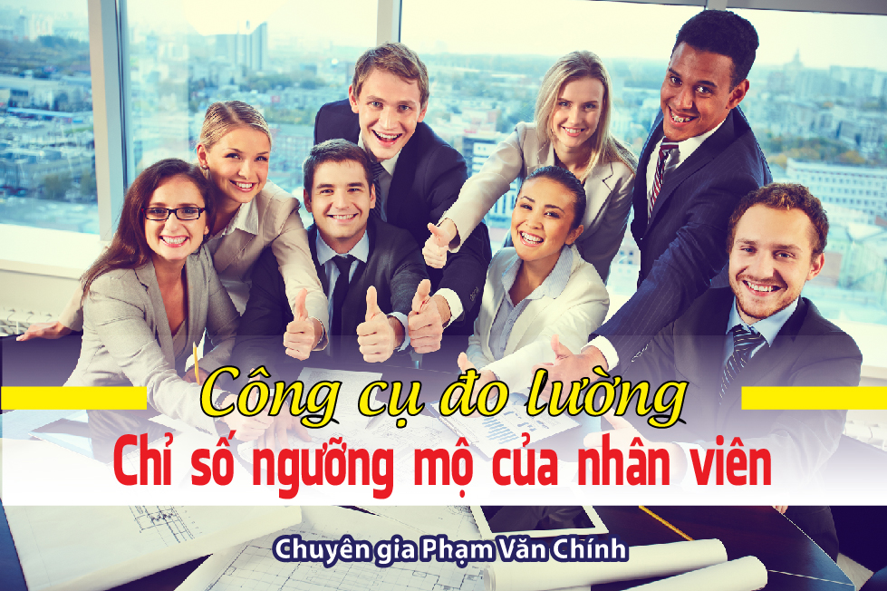 Công Cụ Đo Lường – Chỉ Số Ngưỡng Mộ Của Nhân Viên
