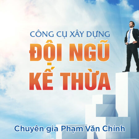 Công Cụ Xây Dựng Đội Ngũ Kế Thừa