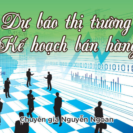 Dự Báo Thị Trường & Xây Dựng Kế Hoạch Bán Hàng