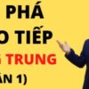 ĐỘT PHÁ GIAO TIẾP TIẾNG TRUNG (PHẦN 1)