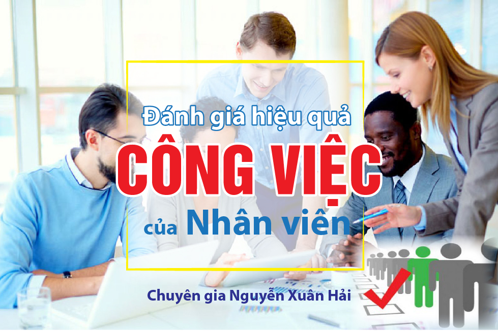 Đánh Giá Hiệu Quả Công Việc Của Nhân Viên