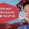 Học tiếng Nhật Hướng dẫn cách giải và dịch đề thi JLPT N5