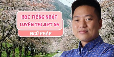 Học Tiếng Nhật - Luyện Thi JLPT N4 Ngữ Pháp
