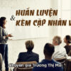 Huấn Luyện Và Kèm Cặp Nhân Viên - Trương Thị Mai
