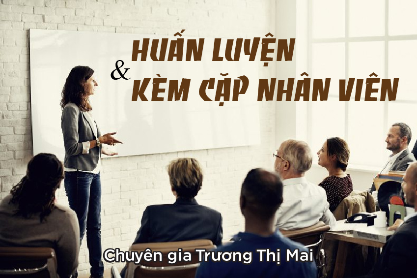 Huấn Luyện Và Kèm Cặp Nhân Viên - Trương Thị Mai