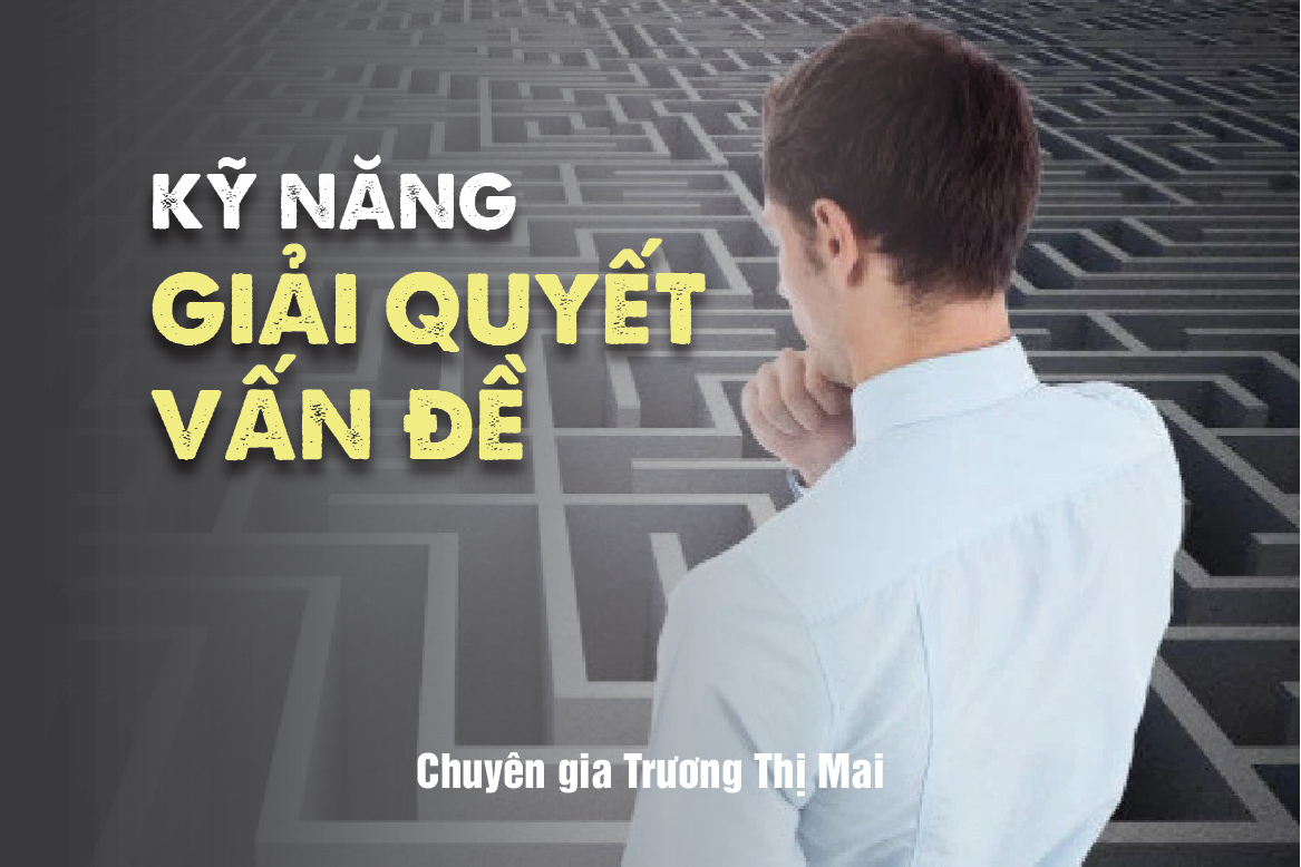 Kỹ Năng Giải Quyết Vấn Đề