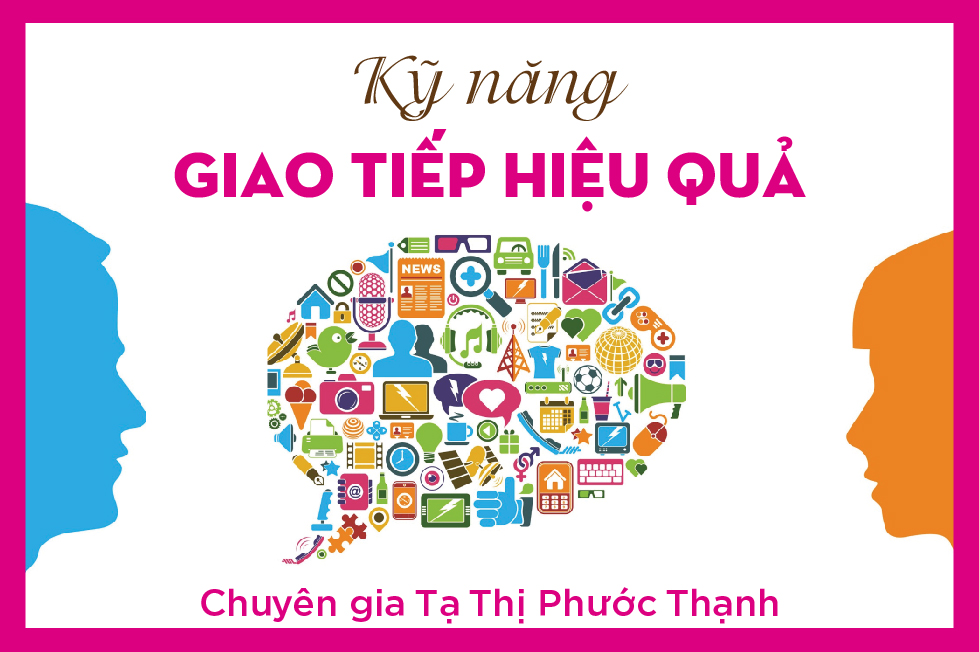 Kỹ Năng Giao Tiếp Hiệu Quả