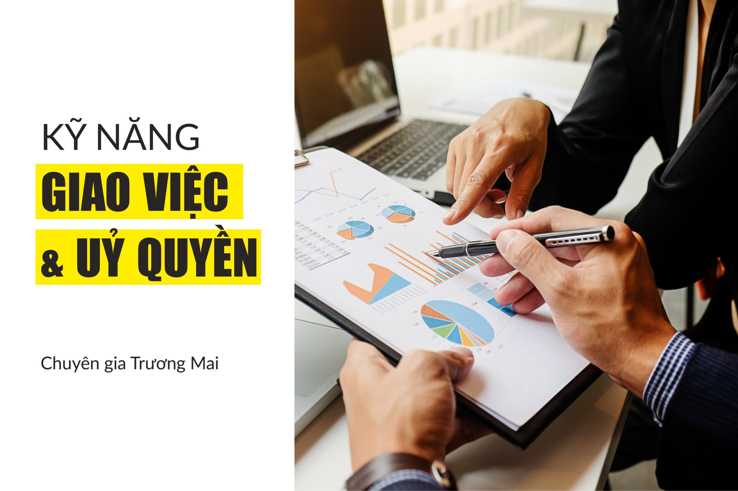 Kỹ Năng Giao Việc Và Ủy Quyền - Trương Thị Mai