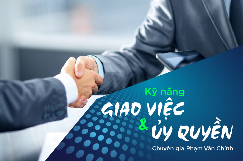Kỹ Năng Giao Việc Và Ủy Quyền