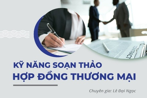 Kỹ năng Soạn thảo hợp đồng thương mại