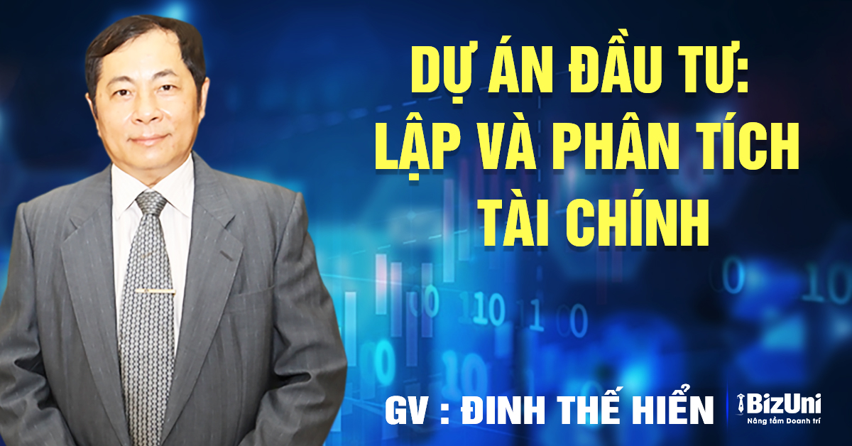 Khoá học Dự án đầu tư: lập và phân tích tài chính