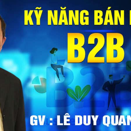 Khóa học Kỹ năng bán hàng B2B