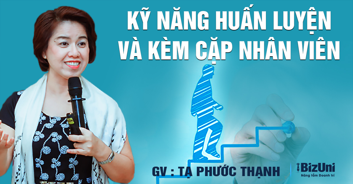Khoá học Kỹ năng huấn luyện và kèm cặp nhân viên