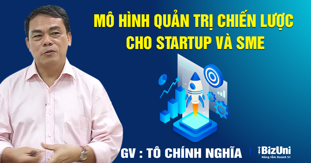Khoá học Mô hình Quản trị chiến lược dành cho CEO, SMEs