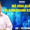 Khoá học Mô hình Quản trị kinh doanh B2B & B2G