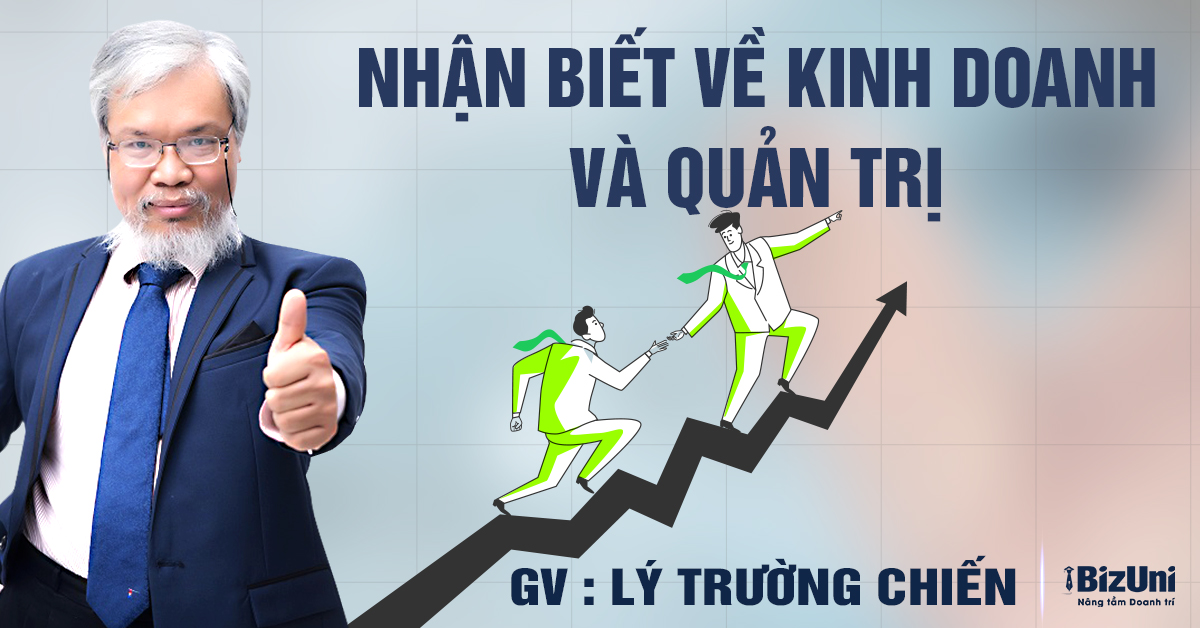Khoá học Nhận biết về Kinh Doanh và Quản Trị