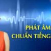 Khóa học phát âm tiếng anh online tự tin phát âm sau 7 ngày
