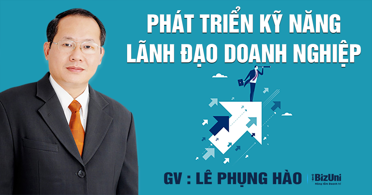 Khoá học Phát triển kỹ năng lãnh đạo Doanh nghiệp