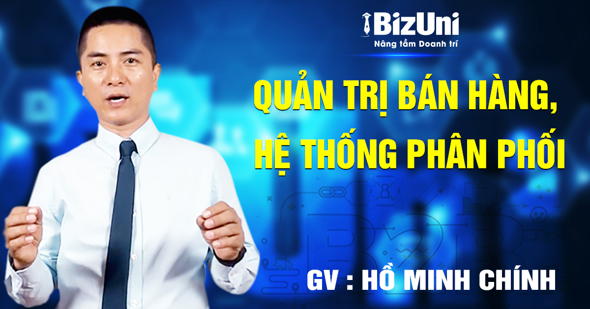 Khoá học Quản trị bán hàng, hệ thống phân phối