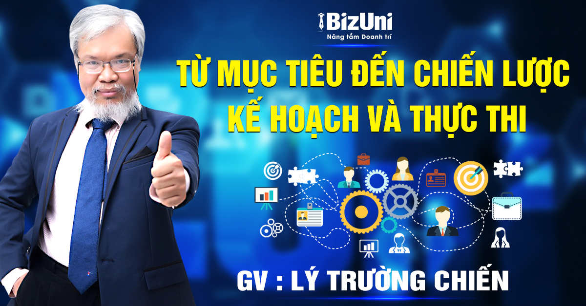 Khóa học Từ mục tiêu đến Chiến lược, Kế hoạch và Thực thi