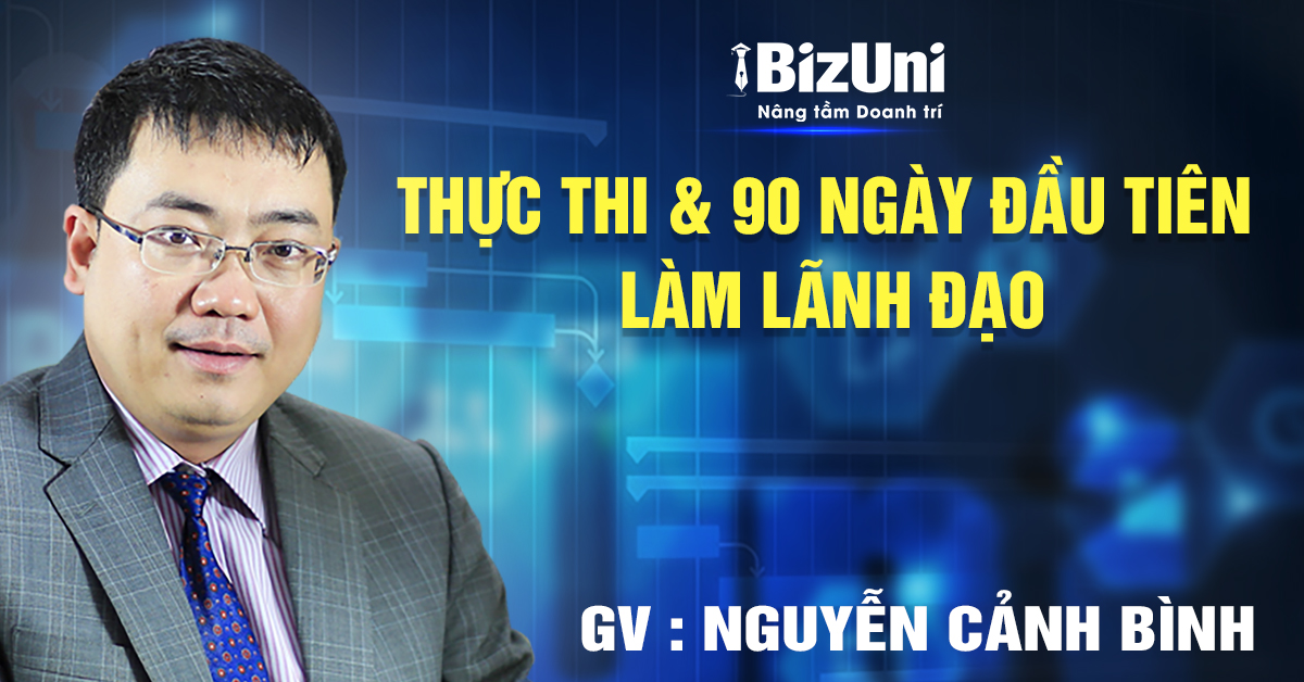 Khoá học Thực thi & 90 ngày đầu tiên làm lãnh đạo