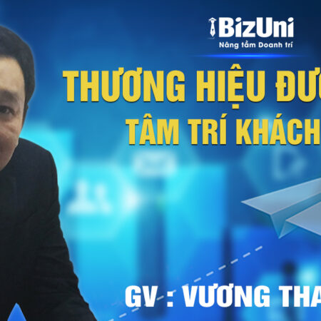 Khoá học Thương Hiệu – Đường vào tâm trí khách hàng