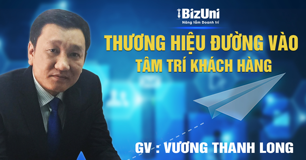 Khoá học Thương Hiệu – Đường vào tâm trí khách hàng
