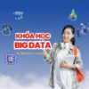 Khóa Học Big Data In Machine Learning Mới Nhất